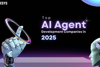 Top AI Agent Development Companies in 2025