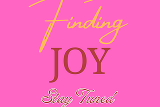 Finding Joy