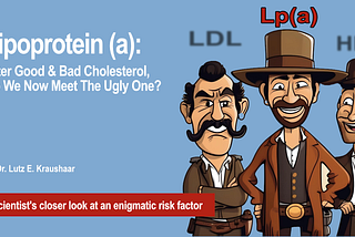 Lipoprotein (A): After Good And Bad Cholesterol, Do We Now Meet The Ugly One?