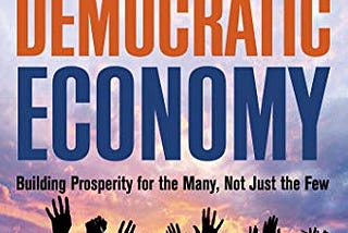 Buchbesprechung: The Making of a Democratic Economy