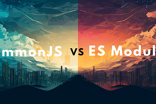 The Great JavaScript Divide: CommonJS vs ES Modules