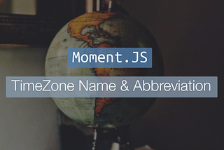 How to find timezone name and abbreviation using Moment.js?