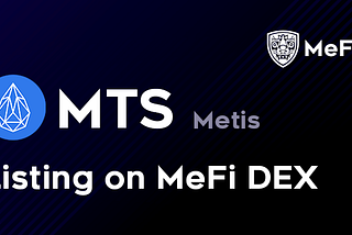 Listing on MeFi DEX : MTS (Metis)