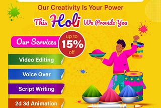 Holi Offer — Up To 15% OFF | Video Production | Video Editing