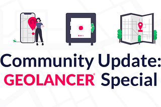 Community Update: Geolancer Special