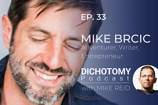 The Dichotomy Between Vulnerability & Connection with Mike Brcic
