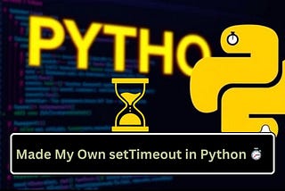 I Built My Own Version of setTimeout Using Promises