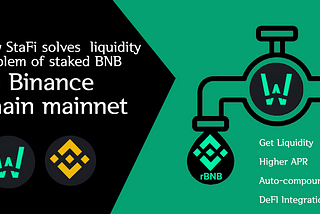 How StaFi solves liquidity dilemma of staked BNB on Binance Chain mainnet.