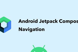 Fixing Problems of Jetpack Compose Navigation