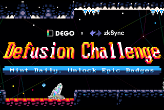 Defusion’s zkSync Challenge: Mint Daily, Unlock Epic Badges