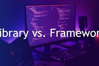 Library  vs  Framework