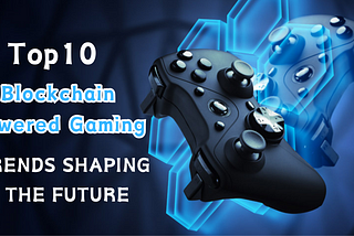 Blockchain Gaming