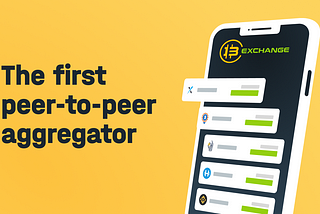 Meet 13Exchange, the first P2P aggregator in the world that is already changing history