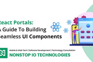 React Portals Explained: A Guide for Developers