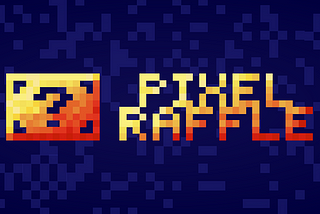 Behold, Pixel Raffle!