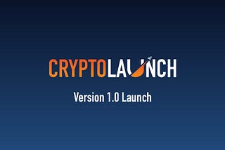 CryptoLaunch Version 1.0