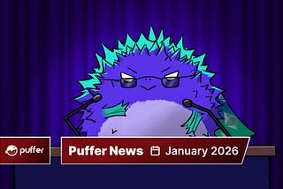 Puffer News — January 2026