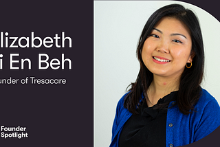 Founder Spotlight: Elizabeth Li En Beh