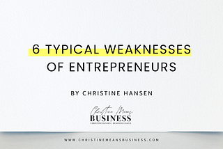 6 Typical Weaknesses of Entrepreneurs