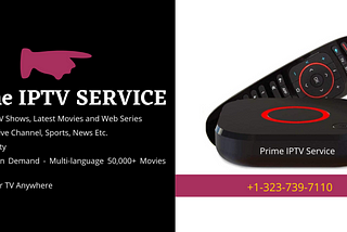 IPTV Box — IPTV Channels — Prime IPTV Service