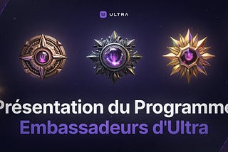 Présentation du Programme Ambassadeurs d’Ultra