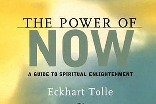 The Power of Now: A Guide to Spiritual Enlightenment