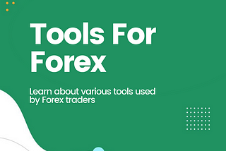 Tools For Forex