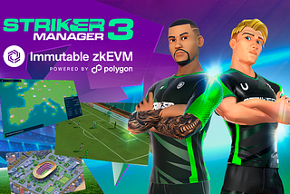 Striker Manager 3 joins the Immutable zkEVM network to ensure the best web3 gaming experience