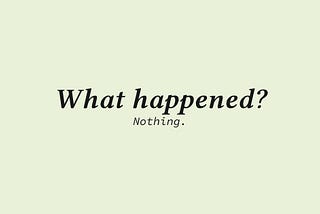 What happened?