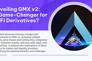 Unveiling GMX v2: A Game-Changer for DeFi Derivatives?