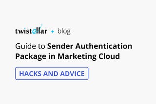 Guide to Sender Authentication Package Marketing Cloud
