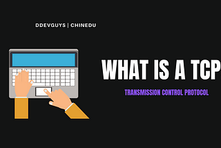 What is a TCP?