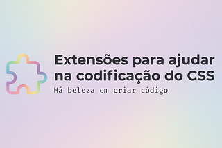 Extensões para ajudar na codificação do CSS