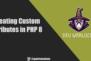 Creating Custom Attributes in PHP 8: A Guide