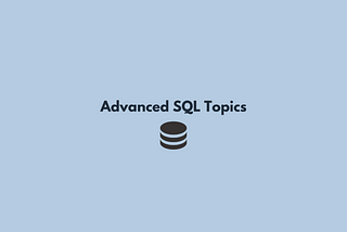Advanced SQL Topics