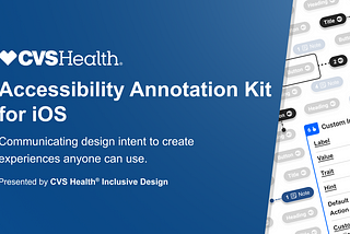 Introducing the Accessibility Annotations Kit for iOS from CVS Health® Inclusive Design
