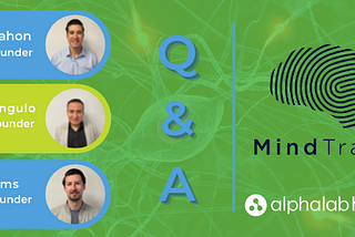 Q&A with MindTrace Founders