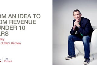 Ep.46 How Paul Lindley Grew His Business from an Idea to $120 Million Annual Revenue in Under Ten Years