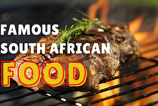 What food is South Africa famous for?