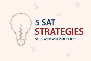 5 Strategies To Ace The SAT