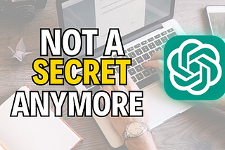 What If Using ChatGPT for Writing Was Never a Secret