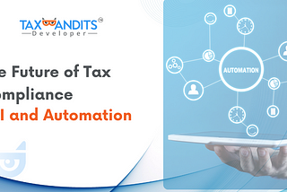 The Future of Tax Compliance — API and Automation