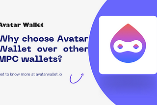 What is MPC wallet? Why choose Avatar Wallet over other MPC wallets?