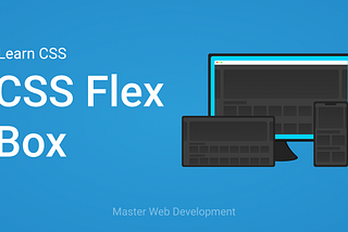 Learn CSS — CSS Flex Box | Everything you need to make good websites