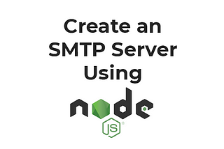 Create an SMTP server with NodeJS