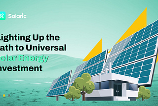 Solaric: Lighting Up the Path to Universal Solar Energy Investment