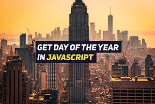 Get the day of the year in JavaScript