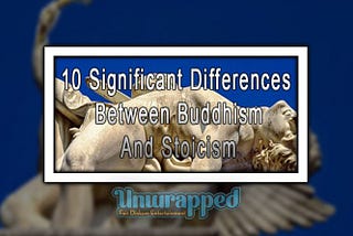 Top 10 Major Differences Between Buddhism And Stoicism