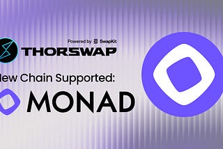 Monad Goes Cross-Chain on THORSwap 🟣