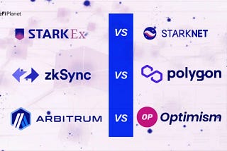 Comparing Layer 2 Solutions: StarkEx vs Starknet vs Arbitrum vs Optimism vs zkSync vs Polygon